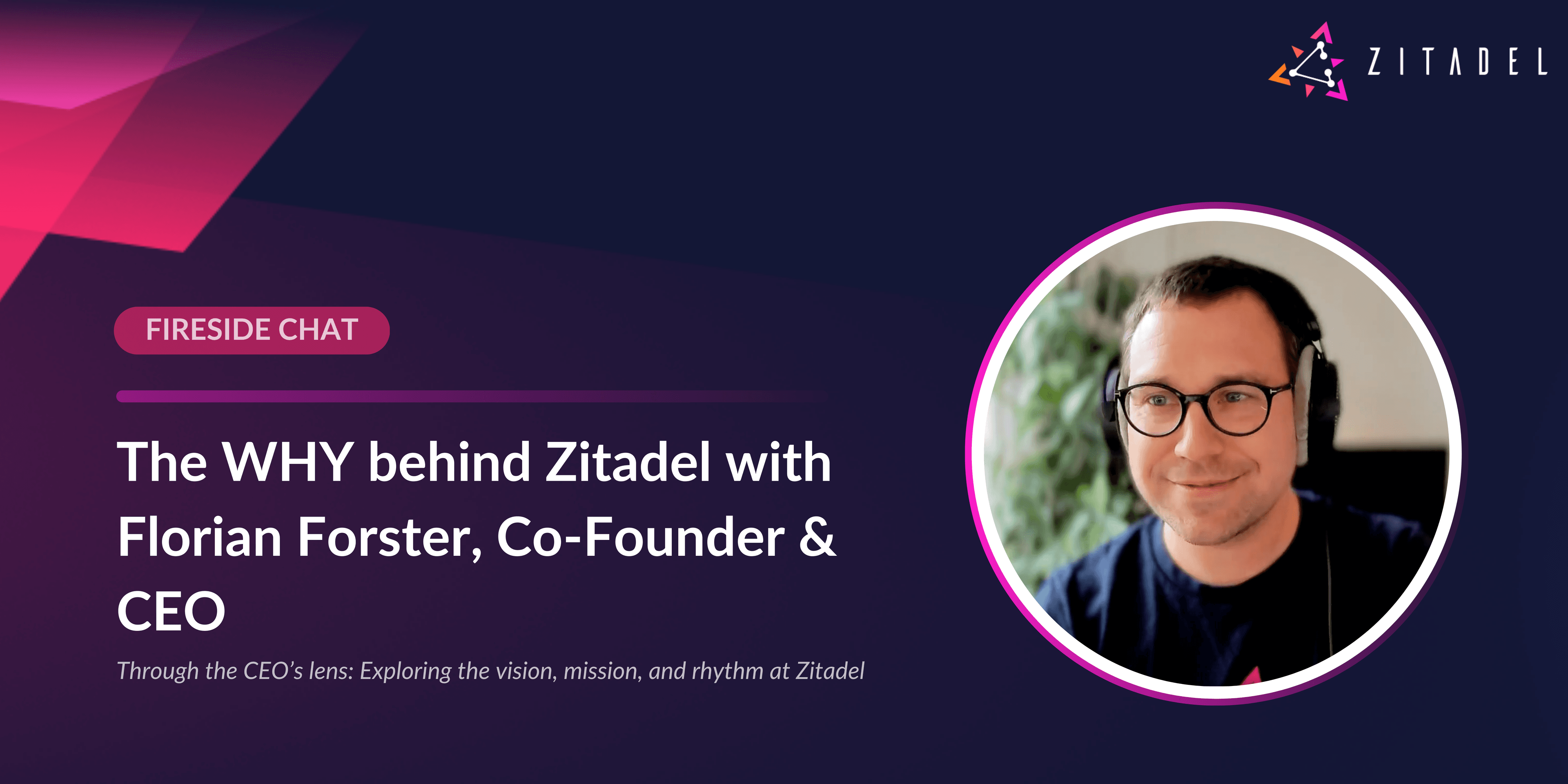 “The WHY behind Zitadel” with Florian Forster, Co-Founder & CEO preview image
