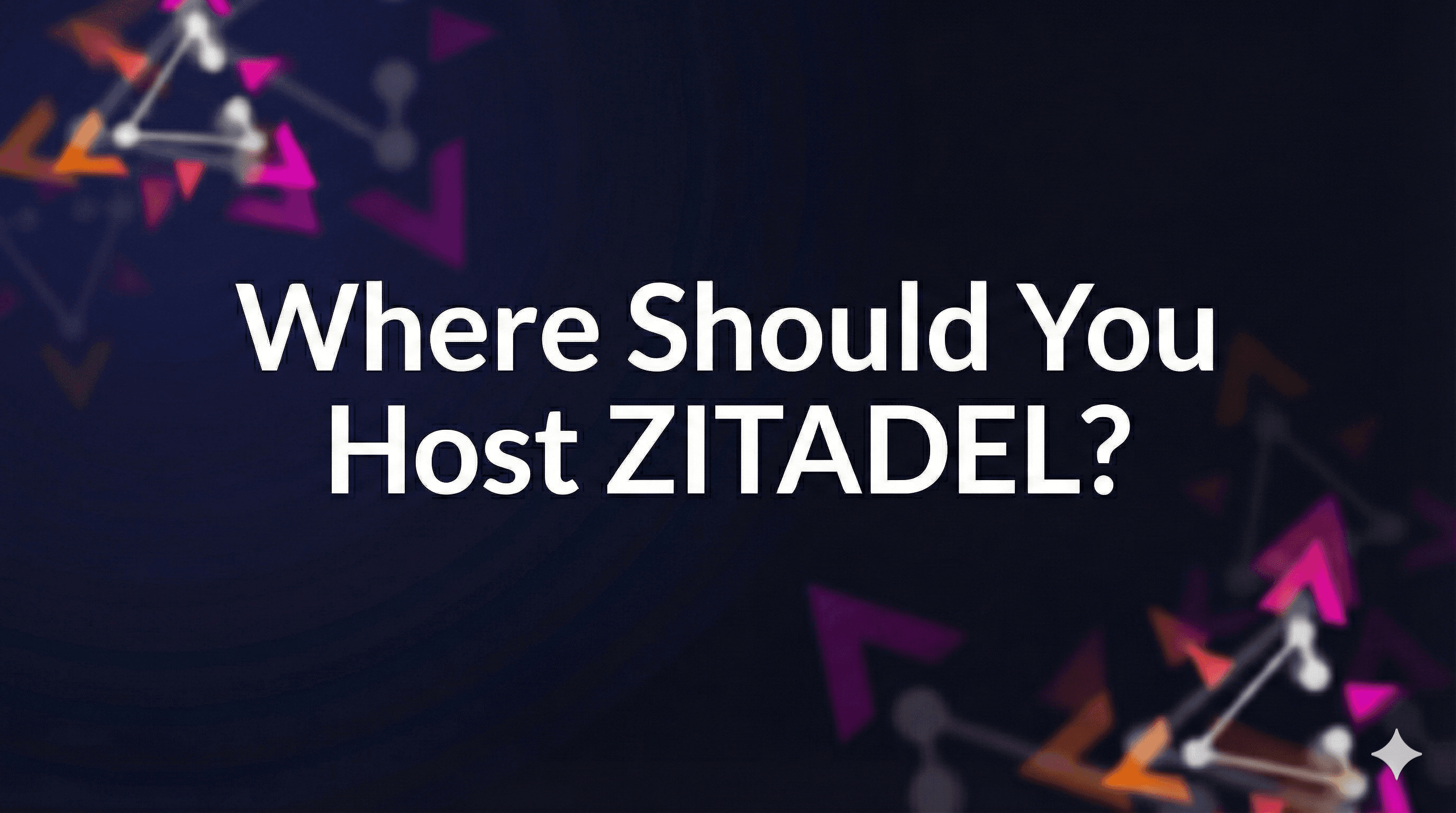 Where Should You Host ZITADEL? A Guide to Cloud-Native Identity Infrastructure preview image